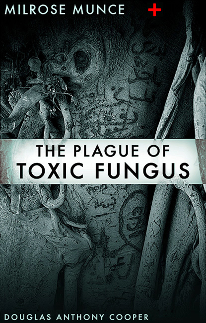Milrose Munce and the Plague of Toxic Fungus